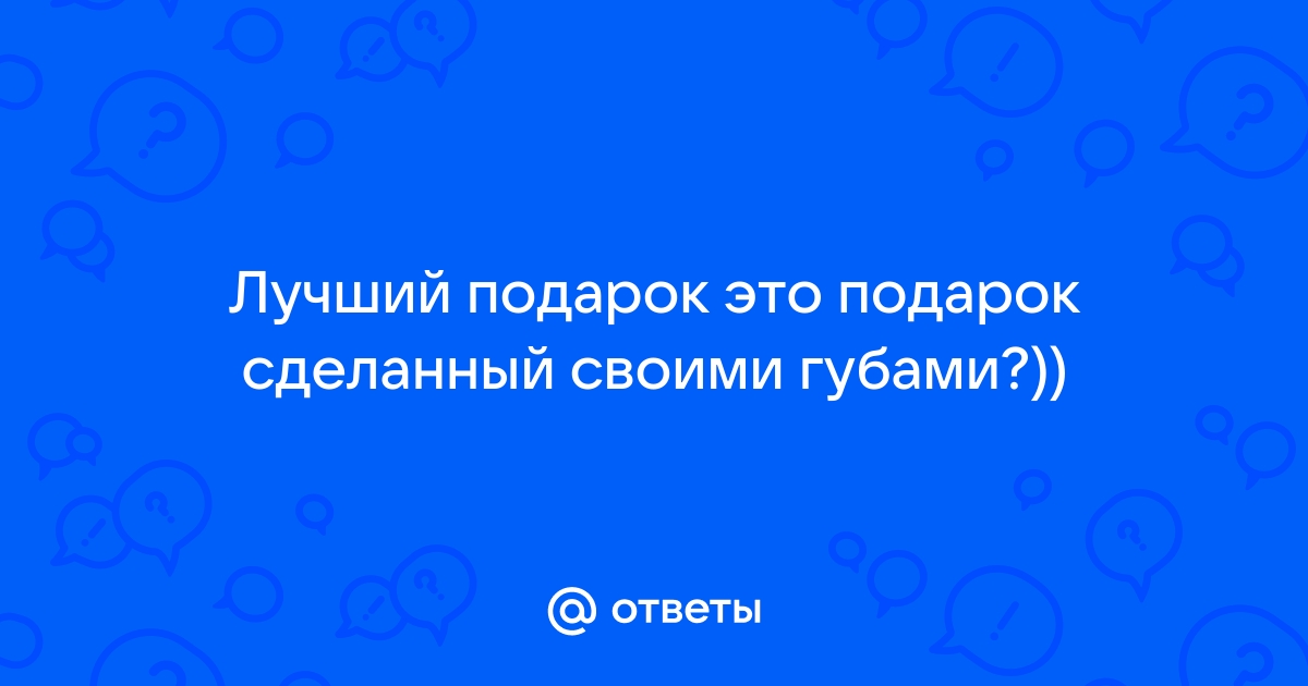 Идеи оригинальных подарков своими руками из фото