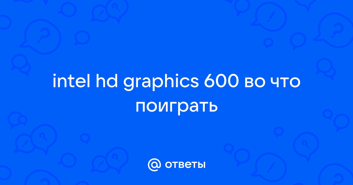 Intel hd graphics on sale 600