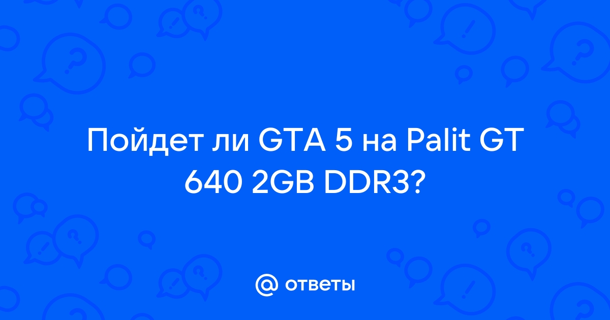 Gt 640 hot sale gta v